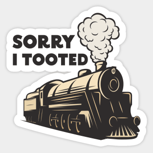 Sorry I Tooted Sticker